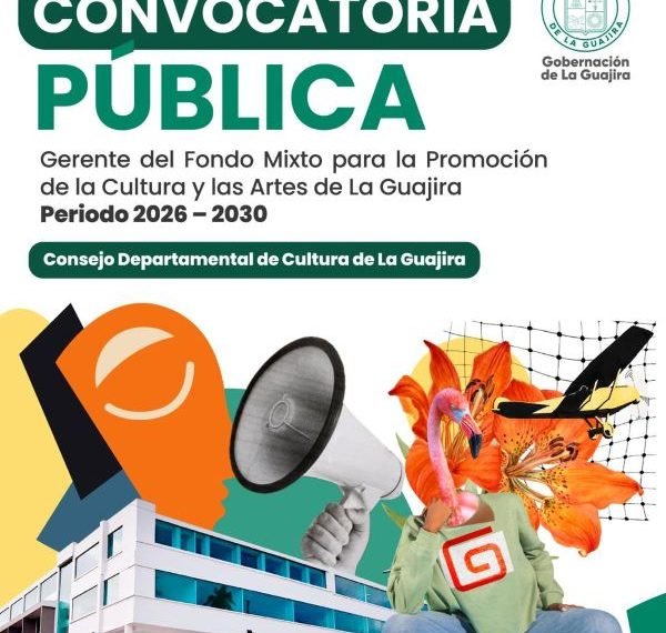 Consejo Departamental de Cultura de La Guajira abre convocatoria pública para la Gerencia del Fondo Mixto de Cultura